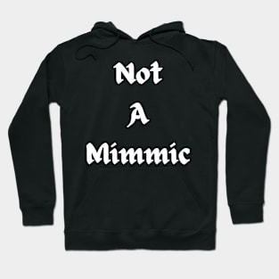 Mimics are everywhere Hoodie